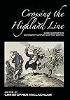 Crossing the Highland Line: Cross-Currents in Eighteenth-Century Scottish Writing (ASLS Occasional Papers)