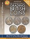 The Standard Guide to Grading British Coins: Modern Milled British Pre-decimal Issues (1797 to 1970)