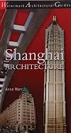 Shanghai Architecture: Watermark Architectural Guides (Architecture Guides (Watermark Press))