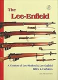 The Leeenfield A Centuary Of Leemetford And Leeenfield Rifled And Carbines