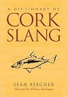 A Dictionary of Cork Slang