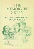 The Memory Be Green: An Oral History of a Devon Village