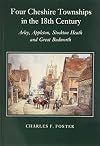 Four Cheshire Townships in the 18th Century: Arley, Appleton, Stockton Heath and Great Budworth