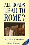 All Roads Lead to Rome: Ecumenical Movement