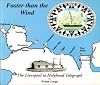 Faster than the wind : a history of and a guide to: the Liverpool to Holyhead telegraph