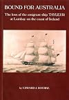 Bound for Australia: The loss of the emigrant ship Tayleur at Lambay on the coast of Ireland