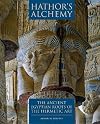Hathor's Alchemy: The Ancient Egyptian Roots of the Hermetic Art