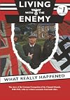 Living with the enemy: An outline of the German occupation of the Channel Islands with first hand accounts by people who remember the years 1940 to 1945