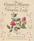 The Country Flowers Of A Victorian Lady