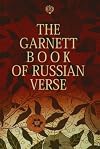 The Garnett Book of Russian Verse: A Treasury of Russian Poets from 1730 to 1996