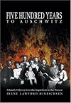 Five hundred years to Auschwitz : a family odyssey from the Inquisition to the present