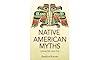 NATIVE AMERICAN MYTHS: Collected 1636 - 1919