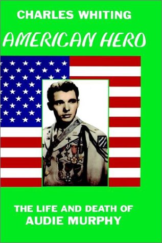 American Hero. the Life and Death of Audie Murphy book cover