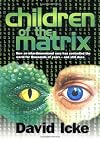 Children of the Matrix: How an Interdimensional Race has Controlled the World for Thousands of Years-and Still Does