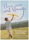 Then, Now and Always: Supporting Children as They Journey Through Grief: A Guide for Practitioners