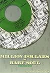 Million dollars of rare soul Volume One