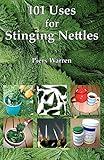 101 Uses For Stinging Nettles