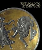 The Road To Byzantium Luxury Arts Of Antiquity