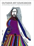 Outsider Art Sourcebook International Guide To Art Brut And Outsider Art