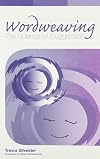 Wordweaving: The Science of Suggestion - A Comprehensive Guide to Creating Hypnotic Language