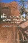 The Birth of the Islamic Reform Movement in Saudi Arabia: Muhammad Ibn Abd al-Wahhab (1703/4-1792) and the Beginnings of Unitarian Empire in Arabia