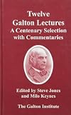 Twelve Galton Lectures: A Centenary Selection with Commentaries