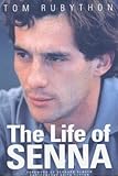 The Life Of Senna The Biography Of Ayrton Senna