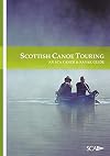 Scottish Canoe Touring: An SCA Canoe and Kayak Guide (Scottish Canoe Association)