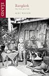 Bangkok: The Story of a City