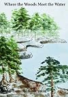 Where the Woods Meet the Water: Volume 2