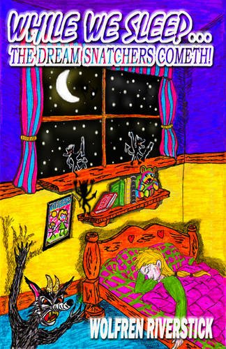 While We Sleep ... the Dream Snatchers Cometh!