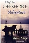 A Boy's Own Offshore Adventure (A Boy's Own Adventures Book 1)