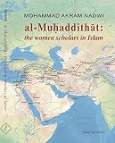 Almuhaddithat The Women Scholars In Islam