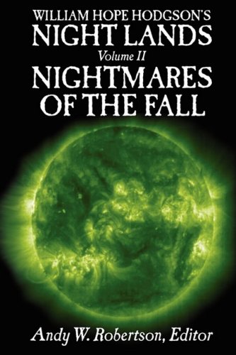 William Hope Hodgson's Night Lands Volume 2: Nightmares of the Fall book cover