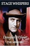 Stage Whispers: Douglas Wilmer, the Memoirs