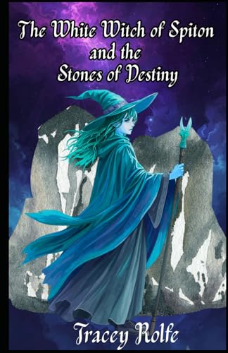The White Witch of Spiton: and the Stones of Destiny