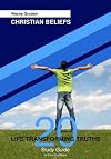 Christian Beliefs Study Guide: 20 Life Transforming Truths