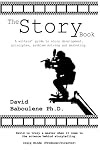 The Story Book: A Writer's Guide to Story Development, Principles, Problem-solving and Marketing