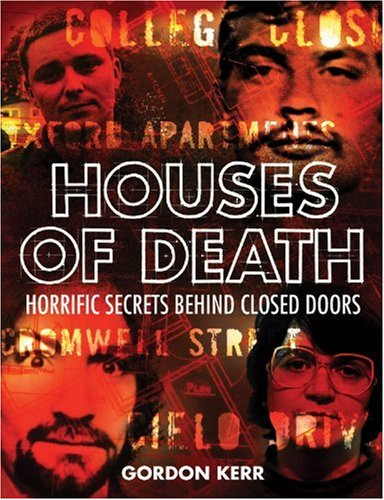 Houses of Death: Horrific Secrets Behind Closed Doors book cover