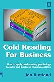 Cold Reading For Business How To Apply Cold Reading Psychology To Business Communications