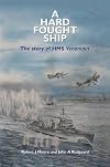 A Hard Fought Ship: The Story of HMS Venomous
