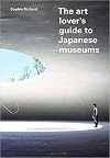 The Art Lover's Guide to Japanese Museums