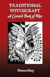 Traditional Witchcraft: A Cornish Book of Ways - Gemma Gary