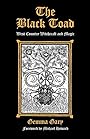 The Black Toad: West Country Witchcraft and Magic - Gemma Gary