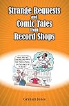 Strange Requests and Comic Tales from Record Shops