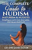 The Complete Guide To Nudism Naturism And Nudists Everything You Need To Know About Nudism And Why You Should Try It