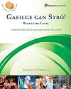 Gaeilge Gan Stro! - Beginners Level: A Multimedia Irish Language Course for Adults