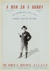 A Man in a Hurry: The Extraordinary Life and Times of Edward Payson Weston, the World's Greatest Walker