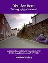 You Are Here: The biography of a moment (an accelerating history of Canterbury from the Big Bang to noon August 15th 2014)