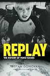 Replay: The History of Video Games